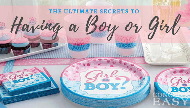 Secrets On How to Have a Boy or Girl: The Ultimate Guide