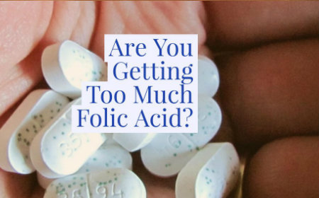 Too much folic acid